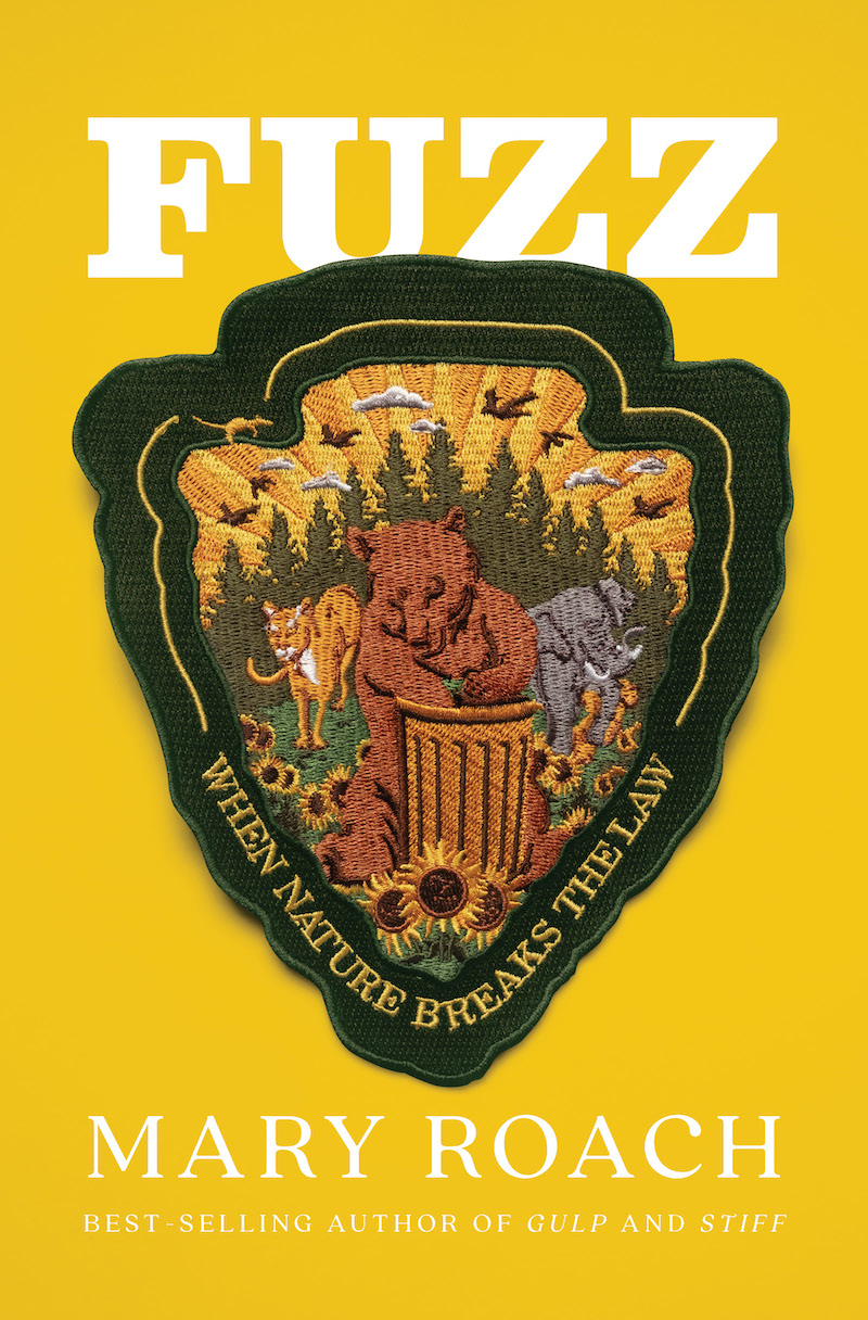Book cover of 'Fuzz' by Mary Roach featuring an embroidered patch with animals including a bear, a coyote, and a deer, set against a yellow background. The subtitle reads 'When Nature Breaks the Law'.